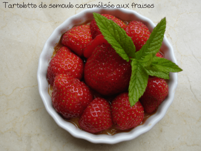Tartelette de semoule caramélisée aux fraises
