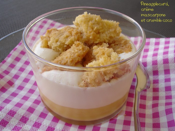 Verrine pineapplecurd, crème mascarpone et crumble coco